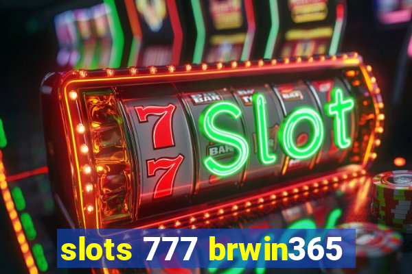 slots 777 brwin365